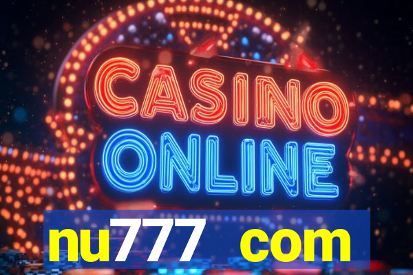 nu777 com plataforma de jogos